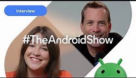 #TheAndroidShow with Dave Burke