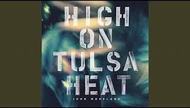 High on Tulsa Heat