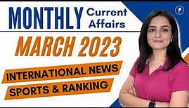 March 2023 Current Affairs | Monthly Current Affairs | International News, Sports & Rankings