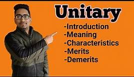 what is unitary form of government?characteristics features, merits, demerits, of unitary government