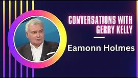 Conversations with Gerry Kelly - EAMONN HOLMES