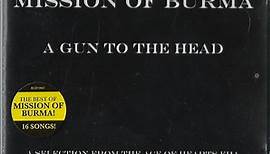 Mission Of Burma - A Gun To The Head - A Selection From The Ace Of Hearts Era