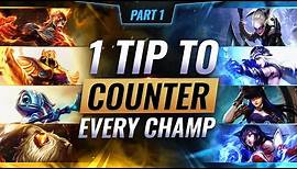 1 Tip to COUNTER EVERY CHAMPION (Part 1) - League of Legends Season 12
