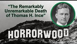 The Remarkably Unremarkable Death of Thomas H. Ince