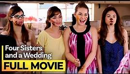 ‘Four Sisters and a Wedding’ FULL MOVIE | Toni Gonzaga, Bea Alonzo, Shaina Magdayao, Angel Locsin
