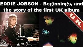 Eddie Jobson - Beginnings, and the Story of the First UK Album