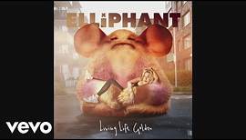 Elliphant - Living Life Golden (Audio)