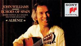 John Williams - Echoes Of Spain - Albéniz