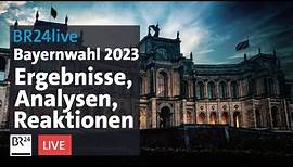 Bayernwahl 2023: Reaktionen, Analysen, Ergebnisse | BR24live