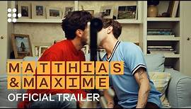 MATTHIAS & MAXIME | Official Trailer | Exclusively on MUBI Now