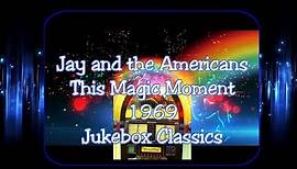 Jay and the Americans - This Magic Moment 1969 HQ