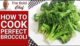 How To Cook Perfect Broccoli