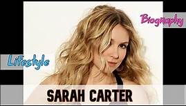 Sarah Carter Canadian Actress Biography & Lifestyle