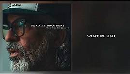 Pernice Brothers - "What We Had" [Official Audio]