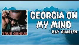 Georgia On My Mind Lyrics - Ray Charles