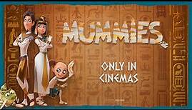 Mummies - Official Trailer