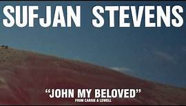 Sufjan Stevens, "John My Beloved" (Official Audio)