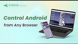 How to Use AirDroid Web to Remote Control Android from Web 2024