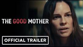 The Good Mother - Official Trailer (2023) Hilary Swank, Olivia Cooke, Jack Reynor