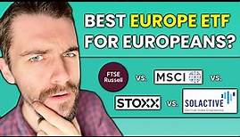 Best Europe ETF for Europeans | FTSE vs. MSCI vs. STOXX vs. Solactive GBS