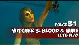 WITCHER 3: BLOOD & WINE #31 - Die Dame vom See ★ Let's Play ★