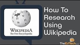 How To Research Using Wikipedia