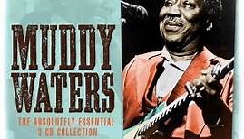 Muddy Waters - The Absolutely Essential 3 CD Collection