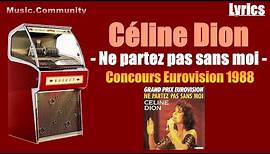 Lyrics - Céline Dion - Ne partez pas sans moi (Concours Eurovision 1988)