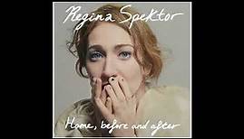 Regina Spektor - Home, Before And After (Full Album) 2022