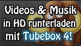 Kostenlos YouTube Videos & Songs runterladen mit Tubebox 4 ! [Deutsch/HD]