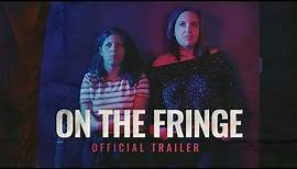 On The Fringe: Official Trailer