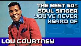 LOU COURTNEY: The Best 60s Soul Singer You've Never Heard Of | #048