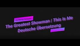 The Greatest Showman - This is me ( Deutsche Übersetzung )