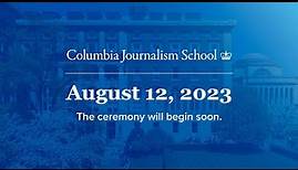 Columbia University Graduate School of Journalism 2023 August graduation