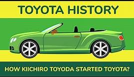 Toyota History - How Kiichiro Toyoda Started Toyota