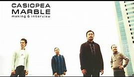 CASIOPEA MARBLE making & interview (Full DVD, 720p60)