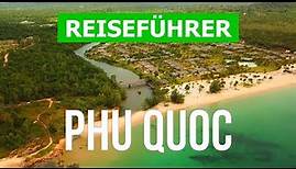 Urlaub in Phu Quoc, Vietnam | Sehenswürdigkeiten, Resorts, Meer, Strände | 4k Video | Insel Phu Quoc
