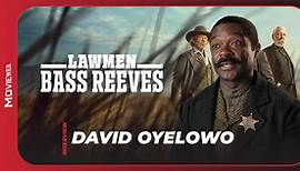 David Oyelowo Talks Lawmen: Bass Reeves and Making a Historical Western