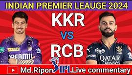 "Indian Premier League 2024:KKR vs RCB upcoming Live Commentary"