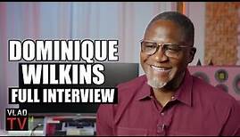 Dominique Wilkins Tells His Life Story (Full Interview)