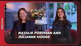 Natalie Portman and Julianne Moore Get Provocative in May December | Interview