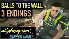 Balls to the Wall: All 3 Endings (Choices & Outcomes) | Cyberpunk 2077 Phantom Liberty