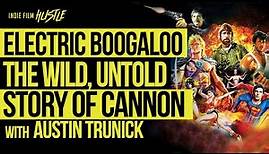 Electric Boogaloo: The Wild, Untold Story of Cannon Films with Austin Trunick