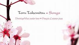 Toru Takemitsu - Dominique Visse, François Couturier - Songs