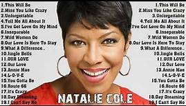 THE VERY BEST OF NATALIE COLE COLLECTION - NATALIE COLE BEST SONGS EVER - NATALIE COLE FULL ALBUM