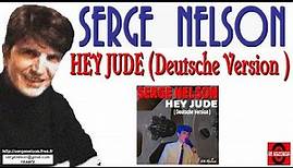 HEY JUDE ( Deutsche Version - Tribute to The Beatles) - SERGE NELSON