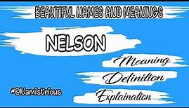 NELSON name meaning | NELSON name | NELSON boy's name and meanings @Owesomic