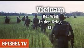 Vietnam (1): Ein Krieg ohne Fronten - Der Weg in den Krieg | SPIEGEL TV (2013)