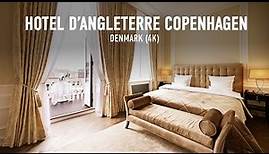Hotel d'Angleterre - Copenhagen / Denmark (4K)
