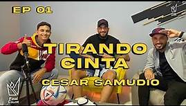 TIRANDO CINTA CON CESAR SAMUDIO - EP 01
